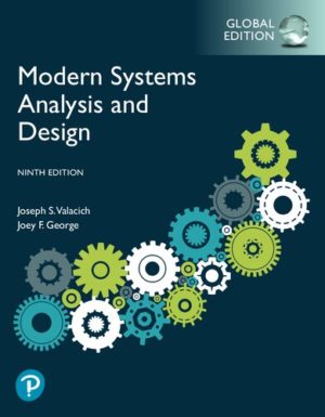 Modern Systems Analysis and Design (9th Edition) Global Edition Format: PDF eTextbooks ISBN-13: 978-1292351629 ISBN-10: 1292351624 Delivery: Instant Download Authors: Joe Valacich Publisher: Pearson