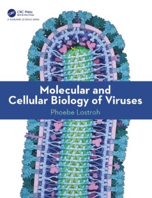 Molecular and Cellular Biology of Viruses Format: PDF eTextbooks ISBN-13: 978-0815345237 ISBN-10: 0815345232 Delivery: Instant Download Authors: Phoebe Lostroh Publisher: Garland Science