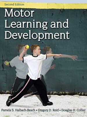 Motor Learning and Development (2nd Edition) Format: PDF eTextbooks ISBN-13: 9781492536598 ISBN-10: 1492536598 Delivery: Instant Download Authors: Pamela S. Haibach-Beach Publisher: Human Kinetics