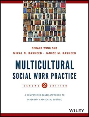 Multicultural Social Work Practice - A Competency-Based Approach to Diversity and Social Justice (2nd Edition) Format: PDF eTextbooks ISBN-13: 978-1118536100 ISBN-10: 9781118536100 Delivery: Instant Download Authors: Derald Wing Sue Publisher: Wiley