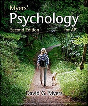 Myers' Psychology for AP (Second Edition) Format: PDF eTextbooks ISBN-13: 978-1464113079 ISBN-10: 1464113076 Delivery: Instant Download Authors: David G. Myers Publisher: Worth Publishers