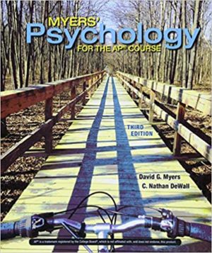 Myers' Psychology for the Ap (Third Edition) Format: PDF eTextbooks ISBN-13: 978-1319070502 ISBN-10: 1319070507 Delivery: Instant Download Authors: David Myers Publisher: Worth Publishers