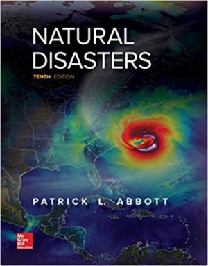 Natural Disasters (10th Edition) Format: PDF eTextbooks ISBN-13: 978-0078022982 ISBN-10: 9780078022982 Delivery: Instant Download Authors: Abbott, Patrick L. Publisher: McGraw-Hill