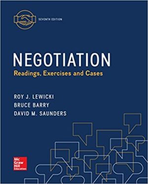 Negotiation - Readings, Exercises, and Cases (7th Edition) Format: PDF eTextbooks ISBN-13: 978-0077862428 ISBN-10: 0077862422 Delivery: Instant Download Authors: Roy Lewicki Publisher: McGraw-Hill