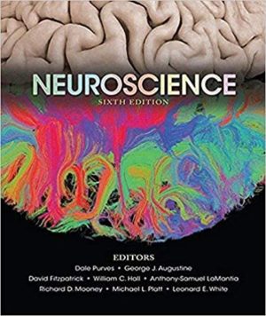 Neuroscience (6th Edition) by Dale Purves Format: PDF eTextbooks ISBN-13: 978-1605353807 ISBN-10: 1605353809 Delivery: Instant Download Authors: Dale Purves Publisher: Sinauer