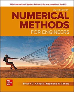 Numerical Methods For Engineers (8th Edition) Format: PDF eTextbooks ISBN-13: 978-1260571387 ISBN-10: 1260571386 Delivery: Instant Download Authors: Steven Chapra Publisher: McGraw-Hill Education