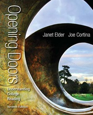 Opening Doors - Understanding College Reading (7th Edition) Format: PDF eTextbooks ISBN-13: 978-0073513515 ISBN-10: 0073513512 Delivery: Instant Download Authors: Janet Elder Publisher: McGraw-Hill Education