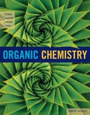 Organic Chemistry (8th Edition) Format: PDF eTextbooks ISBN-13: 978-1305580350 ISBN-10: 1305580354 Delivery: Instant Download Authors: William H. Brown, Brent L. Iverson Publisher: Brooks Cole