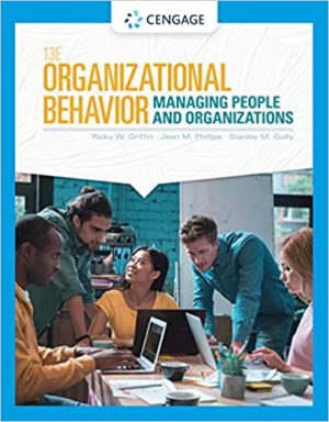 Organizational Behavior - Managing People and Organizations (13th Edition) Format: PDF eTextbooks ISBN-13: 978-0357042502 ISBN-10: 0357042506 Delivery: Instant Download Authors:  Ricky W. Griffin Publisher: Cengage Learning