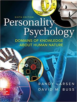 Personality Psychology - Domains of Knowledge About Human Nature (6th Edition) Format: PDF eTextbooks ISBN-13: 978-1259870491 ISBN-10: 1259870499 Delivery: Instant Download Authors: Randy Larsen Publisher: McGraw-Hill Education