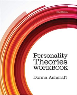 Personality Theories Workbook (6th Edition) Format: PDF eTextbooks ISBN-13: 978-1285766652 ISBN-10: 1285766652 Delivery: Instant Download Authors: Donna Ashcraft Publisher: Cengage