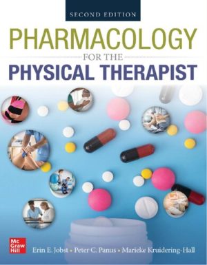 Pharmacology for the Physical Therapist (2nd Edition) Format: PDF eTextbooks ISBN-13: 978-1259862229 ISBN-10: 1259862224 Delivery: Instant Download Authors: Erin Jobst Publisher: McGraw-Hill Education