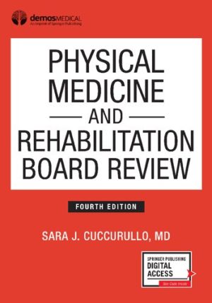Physical Medicine and Rehabilitation Board Review (4th Edition) Format: PDF eTextbooks ISBN-13: 978-0826134561 ISBN-10: 0826134564 Delivery: Instant Download Authors: MD Cuccurullo, Sara J., Dr. Publisher: Demos Medical