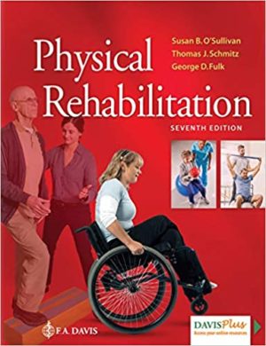 Physical Rehabilitation (7th Edition) Format: PDF eTextbooks ISBN-13: 978-0803661622 ISBN-10: 0803661622 Delivery: Instant Download Authors: Susan B. O'Sullivan PT EdD Publisher: F.A. Davis Company
