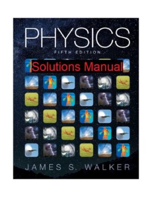 Physics (5th Edition) Instructor's Solutions Manual by James S. Walker Format: PDF eTextbooks ISBN-13: 9780321976444 ISBN-10: 0321976444 Delivery: Instant Download Authors: James S. Walker Publisher: Pearson