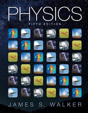 Physics (5th Edition) by Walker James S Format: PDF eTextbooks ISBN-13: 978-0321976444 ISBN-10: 0321976444 Delivery: Instant Download Authors: Walker James S Publisher: Pearson