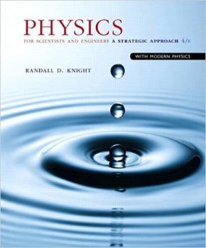 Physics for Scientists and Engineers - A Strategic Approach with Modern Physics (4th Edition) Format: PDF eTextbooks ISBN-13: 978-0133942651 ISBN-10: 0133942651 Delivery: Instant Download Authors: Randall D. Knight Publisher: Pearson
