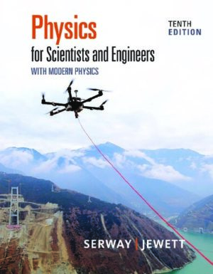 Physics for Scientists and Engineers with Modern Physics (10th Edition) Format: PDF eTextbooks ISBN-13: 978-1337553292 ISBN-10: 1337553298 Delivery: Instant Download Authors: Raymond A. Serway, John W. Jewett Publisher: Cengage