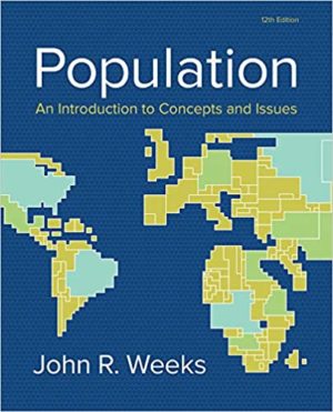 Population - An Introduction to Concepts and Issues (12th Edition) Format: PDF eTextbooks ISBN-13: 978-1305094505 ISBN-10: 1305094506 Delivery: Instant Download Authors: John R. Weeks Publisher: Cengage Learning