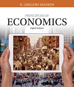 Principles of Economics (8th Edition) Format: PDF eTextbooks ISBN-13: 978-1305585126 ISBN-10: 1305585127 Delivery: Instant Download Authors: N. Gregory Mankiw Publisher: South-Western College Pub