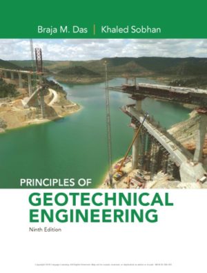 Principles of Geotechnical Engineering (9th Edition) Format: PDF eTextbooks ISBN-13: 978-1305970939 ISBN-10: 1305970934 Delivery: Instant Download Authors: Braja M. Das Publisher: Cengage