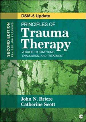 Principles of Trauma Therapy - A Guide to Symptoms, Evaluation, and Treatment ( DSM-5 Update) 2nd Edition Format: PDF eTextbooks ISBN-13: 978-1483351247 ISBN-10: 1483351246 Delivery: Instant Download Authors: John N. (Neale) Briere Publisher: SAGE