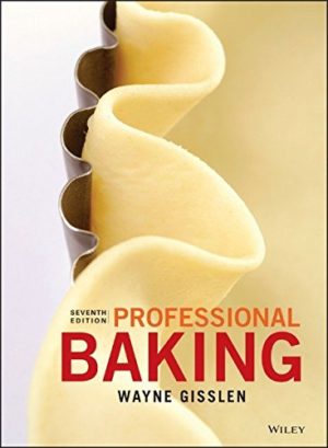 Professional Baking (7th Edition) Format: PDF eTextbooks ISBN-13: 978-1119148449 ISBN-10: 1119148448 Delivery: Instant Download Authors: Wayne Gisslen Publisher: Wiley
