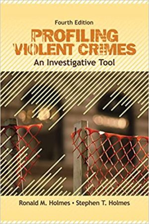 Profiling Violent Crimes - An Investigative Tool (4th Edition) Format: PDF eTextbooks ISBN-13: 978-1412959988 ISBN-10: 1412959985 Delivery: Instant Download Authors: Ronald M. Holmes Publisher: SAGE