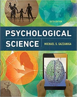 Psychological Science (Sixth Edition) Format: PDF eTextbooks ISBN-13: 978-0393640342 ISBN-10: 0393640345 Delivery: Instant Download Authors: Michael Gazzaniga Publisher: W. W. Norton & Company