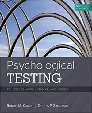 Psychological Testing - Principles, Applications, and Issues (9th Edition) Format: PDF eTextbooks ISBN-13: 978-1337098137 ISBN-10: 1337098132 Delivery: Instant Download Authors: Robert M. Kaplan, Dennis P. Saccuzzo Publisher: Cengage