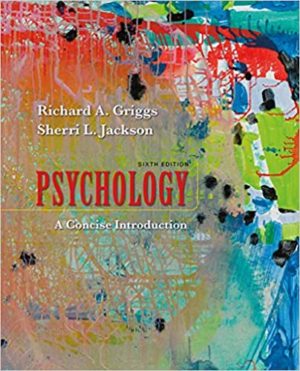 Psychology - A Concise Introduction (Sixth Edition) Format: PDF eTextbooks ISBN-13: 978-1319122621 ISBN-10: 1319122620 Delivery: Instant Download Authors: Richard A. Griggs Publisher: Worth Publishers