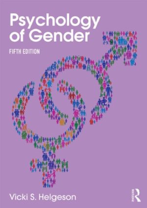 Psychology of Gender (5th Edition) Format: PDF eTextbooks ISBN-13: 978-1138186873 ISBN-10: 9781138186873 Delivery: Instant Download Authors: Vicki S. Helgeson Publisher: Routledge