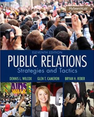 Public Relations - Strategies and Tactics (11th Edition) Format: PDF eTextbooks ISBN-13: 978-0205960644 ISBN-10: 9780205960644 Delivery: Instant Download Authors: Dennis L. Wilcox Publisher: Pearson