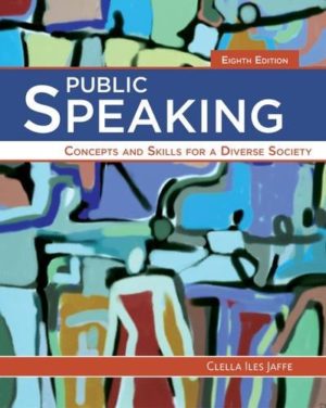 Public Speaking Concepts and Skills for a Diverse Society (8th Edition) Format: PDF eTextbooks ISBN-13: 9781285445854 ISBN-10: 1285445856 Delivery: Instant Download Authors: Clella Jaffe Publisher: Wadsworth Publishing