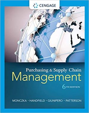 Purchasing and Supply Chain Management (6th Edition) Format: PDF eTextbooks ISBN-13: 978-1285869681 ISBN-10: 1285869680 Delivery: Instant Download Authors: Robert M. Monczka Publisher: Cengage Learning