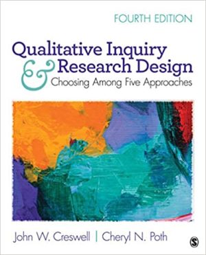 Qualitative Inquiry and Research Design - Choosing Among Five Approaches (4th Edition) Format: PDF eTextbooks ISBN-13: 978-1506330204 ISBN-10: 1506330207 Delivery: Instant Download Authors: John W. Creswell Publisher: SAGE