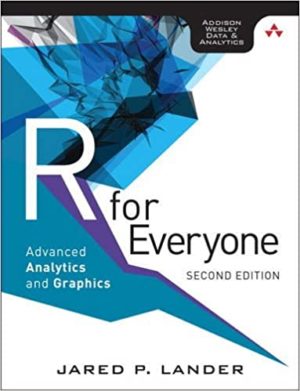 R for Everyone - Advanced Analytics and Graphics (2nd Edition) Format: PDF eTextbooks ISBN-13: 978-0134546926 ISBN-10: 013454692X Delivery: Instant Download Authors: Jared P. Lander Publisher: Addison-Wesley Professional