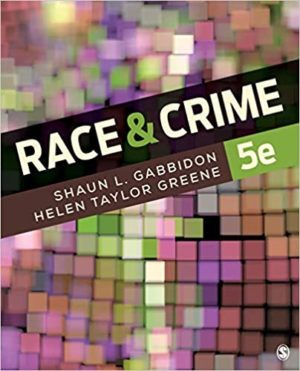 Race and Crime (5th Edition) Format: PDF eTextbooks ISBN-13: 978-1544334233 ISBN-10: 1544334230 Delivery: Instant Download Authors: Shaun L. Gabbidon Publisher: SAGE