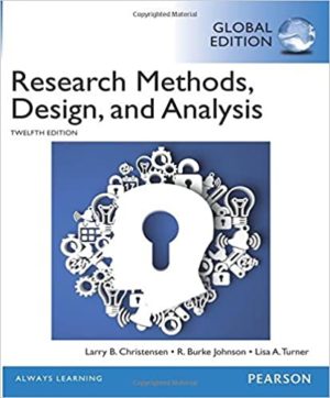 Research Methods, Design, and Analysis (12th Edition) Global Edition Format: PDF eTextbooks ISBN-13: 978-1292057743 ISBN-10: 1292057742 Delivery: Instant Download Authors: Larry Christensen Publisher: Pearson