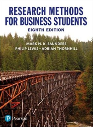 Research Methods For Business Students (8th Edition) Format: PDF eTextbooks ISBN-13: 978-1292208787 ISBN-10: 1292208783 Delivery: Instant Download Authors: Adrian Thornhill Publisher: PEARSON