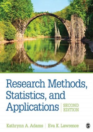 Research Methods, Statistics, and Applications (2nd Edition) Format: PDF eTextbooks ISBN-13: 978-1506350455 ISBN-10: 1506350453 Delivery: Instant Download Authors: Kathrynn A. Adams Publisher: SAGE