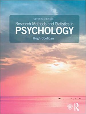 Research Methods and Statistics in Psychology (7th Edition) Format: PDF eTextbooks ISBN-13: 978-1138708952 ISBN-10: 113870895X Delivery: Instant Download Authors: Hugh Coolican Publisher: Routledge