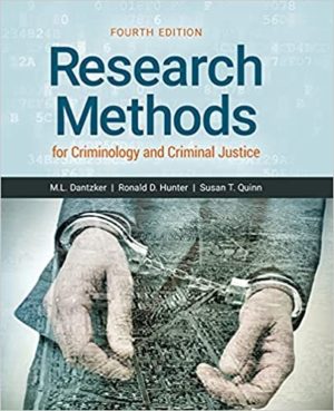 Research Methods for Criminology and Criminal Justice (4th Edition) Format: PDF eTextbooks ISBN-13: 978-1284113013 ISBN-10: 9781284113013 Delivery: Instant Download Authors: Mark L. Dantzker Publisher: Jones & Bartlett Learning
