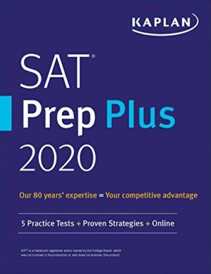 SAT Prep Plus 2020 - 5 Practice Tests + Proven Strategies + Online (Kaplan Test Prep) Format: PDF ISBN-13: 978-1506236957 ISBN-10: 1506236952 Delivery: Instant Download Authors: Kaplan Test Prep Publisher: Kaplan Publishing