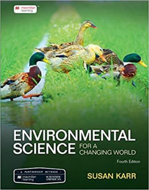 Scientific American Environmental Science for a Changing World (Fourth Edition) Format: PDF eTextbooks ISBN-13: 978-1319245627 ISBN-10: 1319245625 Delivery: Instant Download Authors: Susan Karr Publisher: W H Freeman & Co