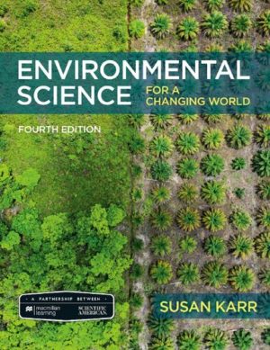 Scientific American Environmental Science for a Changing World (Fourth Edition) Format: PDF eTextbooks ISBN-13: 978-1319245627 ISBN-10: 1319245625 Delivery: Instant Download Authors: Susan Karr Publisher: W H Freeman & Co