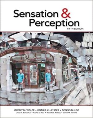 Sensation & Perception (5th Edition) by Jeremy M. Wolfe Format: PDF eTextbooks ISBN-13: 978-1605356419 ISBN-10: 1605356417 Delivery: Instant Download Authors: Jeremy M. Wolfe Publisher: Sinauer Associates