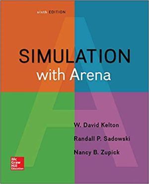 Simulation with Arena (6th Edition) Format: PDF eTextbooks ISBN-13: 978-0073401317 ISBN-10: 0073401315 Delivery: Instant Download Authors: W. David Kelton Publisher: McGraw-Hill Education