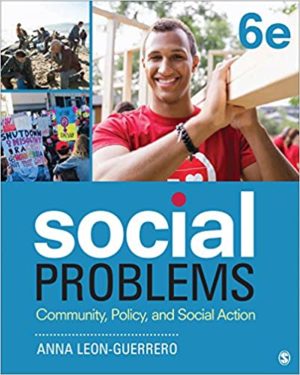 Social Problems - Community, Policy, and Social Action (6th Edition) Format: PDF eTextbooks ISBN-13: 978-1506362724 ISBN-10: 1506362729 Delivery: Instant Download Authors: Anna Y. Leon-Guerrero Publisher: SAGE