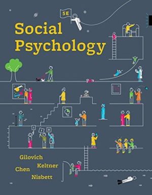 Social Psychology (Fifth Edition) Format: PDF eTextbooks ISBN-13: 978-0393667707 ISBN-10: 0393667707 Delivery: Instant Download Authors: Thomas Gilovich, Dacher Keltner, Serena Chen, Richard E. Nisbett Publisher: W. W. Norton